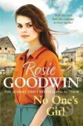 Kniha: No One's Girl (Rosie Goodwin). Headline Book, 2023 Kniha: No One's Girl (Rosie Goodwin). Headline Book, 2023