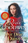 Kniha: Our Dear Daisy (Rosie Goodwin). Zaffre, 2024 Kniha: Our Dear Daisy (Rosie Goodwin). Zaffre, 2024