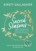 Kniha: Sacred Seasons (Kirsty Gallagher). Yellow Kite, 2023 Kniha: Sacred Seasons (Kirsty Gallagher). Yellow Kite, 2023