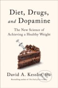 Kniha: Diet, Drugs and Dopamine (MD a David A. Kessler). New River Books, 2025 Kniha: Diet, Drugs and Dopamine (MD a David A. Kessler). New River Books, 2025