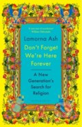 Kniha: Don't Forget We're Here Forever (Lamorna Ash). Bloomsbury, 2025 Kniha: Don't Forget We're Here Forever (Lamorna Ash). Bloomsbury, 2025