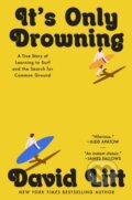 Kniha: It's Only Drowning (David Litt). Gallery, 2025 Kniha: It's Only Drowning (David Litt). Gallery, 2025