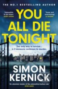 Kniha: You All Die Tonight (Simon Kernick). Headline Book, 2025 Kniha: You All Die Tonight (Simon Kernick). Headline Book, 2025