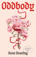 Kniha: Oddbody (Rose Keating). Canongate Books, 2025 Kniha: Oddbody (Rose Keating). Canongate Books, 2025