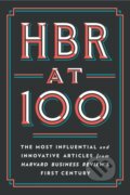 Kniha: HBR at 100 (Clayton M. Christensen, W. Chan Kim, Renee A. Mauborgne, Michael E. Porter a Harvard Business Review). Harvard Business Review Press, 2022 Kniha: HBR at 100 (Clayton M. Christensen, W. Chan Kim, Renee A. Mauborgne, Michael E. Porter a Harvard Business Review). Harvard Business Review Press, 2022