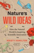 Kniha: Nature's Wild Ideas (Kristy Hamilton). , 2022 Kniha: Nature's Wild Ideas (Kristy Hamilton). , 2022