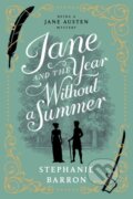 Kniha: Jane and the Year Without a Summer (Stephanie Barron). Soho Press, 2023 Kniha: Jane and the Year Without a Summer (Stephanie Barron). Soho Press, 2023