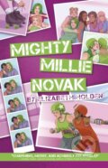 Kniha: Mighty Millie Novak (Elizabeth Holden). Flux, 2024 Kniha: Mighty Millie Novak (Elizabeth Holden). Flux, 2024