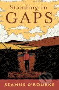 Kniha: Standing in Gaps (Seamus O'rourke). Gill Books, 2024 Kniha: Standing in Gaps (Seamus O'rourke). Gill Books, 2024