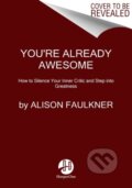 Kniha: You're Already Awesome (Faulkner Alison). HarperOne, 2022 Kniha: You're Already Awesome (Faulkner Alison). HarperOne, 2022