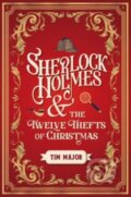 Kniha: Sherlock Holmes and the Twelve Thefts of Christmas (Tim Major). Titan Books, 2023 Kniha: Sherlock Holmes and the Twelve Thefts of Christmas (Tim Major). Titan Books, 2023