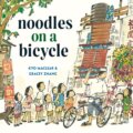 Kniha: Noodles on a Bicycle (Gracey Zhang a Kyo Maclear). Random House, 2024 Kniha: Noodles on a Bicycle (Gracey Zhang a Kyo Maclear). Random House, 2024