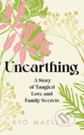 Kniha: Unearthing (Kyo Maclear). ONE, 2024 Kniha: Unearthing (Kyo Maclear). ONE, 2024