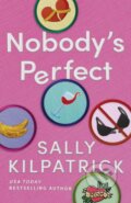 Kniha: Nobody's Perfect (Sally Kilpatrick). , 2024 Kniha: Nobody's Perfect (Sally Kilpatrick). , 2024