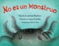 Kniha: No es un monstruo (Claudia Guadalupe Martinez a Laura Gonzalez). , 2024 Kniha: No es un monstruo (Claudia Guadalupe Martinez a Laura Gonzalez). , 2024