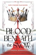 Kniha: Blood Beneath the Snow (Alexandra Kennington). Hodder Children's Books, 2025 Kniha: Blood Beneath the Snow (Alexandra Kennington). Hodder Children's Books, 2025