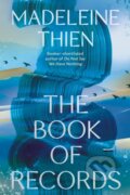 Kniha: The Book of Records (Madeleine Thien). Granta Books, 2025 Kniha: The Book of Records (Madeleine Thien). Granta Books, 2025