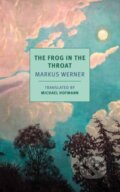 Kniha: The Frog in the Throat (Markus Werner a Michael Hofmann). , 2025 Kniha: The Frog in the Throat (Markus Werner a Michael Hofmann). , 2025