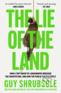 Kniha: The Lie of the Land (Guy Shrubsole). William Collins, 2025 Kniha: The Lie of the Land (Guy Shrubsole). William Collins, 2025