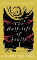 Kniha: The Half-life of Snails (Philippa Holloway). Parthian Books, 2022 Kniha: The Half-life of Snails (Philippa Holloway). Parthian Books, 2022