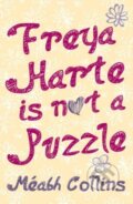 Kniha: Freya Harte is not a Puzzle (Meabh Collins). OBrien, 2023 Kniha: Freya Harte is not a Puzzle (Meabh Collins). OBrien, 2023