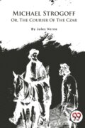 Kniha: Michael Strogoff (Jules Verne). , 2023 Kniha: Michael Strogoff (Jules Verne). , 2023