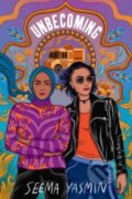 Kniha: Unbecoming (Seema Yasmin). Simon & Schuster Books for Young Readers, 2024 Kniha: Unbecoming (Seema Yasmin). Simon & Schuster Books for Young Readers, 2024