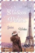 E-kniha: S láskou z Paríža (Jules Wake), 2025 E-kniha: S láskou z Paríža (Jules Wake), 2025