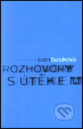 Kniha: Rozhovory s útěkem (Bára Basiková). Why not agency, 2001 Kniha: Rozhovory s útěkem (Bára Basiková). Why not agency, 2001