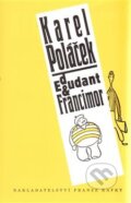 Kniha: Edudant a Francimor (Karel Poláček). Nakladatelství Franze Kafky, 1999 Kniha: Edudant a Francimor (Karel Poláček). Nakladatelství Franze Kafky, 1999