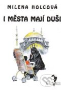 Kniha: I města mají duši (Marcela Uhlířová a Milena Holcová). Šalvar, 2003 Kniha: I města mají duši (Marcela Uhlířová a Milena Holcová). Šalvar, 2003