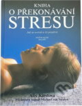 Kniha: Kniha o prekonávaní stresu (neuvedený autor). Knižní klub Kniha: Kniha o prekonávaní stresu (neuvedený autor). Knižní klub