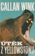 Kniha: Útěk z Yellowstonu (Callan Wink), 2025 Kniha: Útěk z Yellowstonu (Callan Wink), 2025