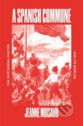 Kniha: A Spanish Commune (Jeanne Moisand). Verso, 2025 Kniha: A Spanish Commune (Jeanne Moisand). Verso, 2025