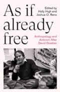 Kniha: As If Already Free (Holly High a Joshua O. Reno). Pluto Press, 2023 Kniha: As If Already Free (Holly High a Joshua O. Reno). Pluto Press, 2023