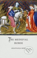 Kniha: The Medieval Horse (Anastasija Ropa). Reaktion Books, 2025 Kniha: The Medieval Horse (Anastasija Ropa). Reaktion Books, 2025
