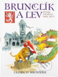 Kniha: Brunclík a lev : české pověsti pro děti (Oldřich Sirovátka). Československý spisovatel, 2018 Kniha: Brunclík a lev : české pověsti pro děti (Oldřich Sirovátka). Československý spisovatel, 2018