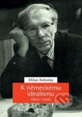 Kniha: K německému idealismu (Milan Sobotka). Karolinum, 2025 Kniha: K německému idealismu (Milan Sobotka). Karolinum, 2025