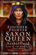 Kniha: Founder, Fighter, Saxon Queen (Margaret C. Jones). Pen & Sword History, 2023 Kniha: Founder, Fighter, Saxon Queen (Margaret C. Jones). Pen & Sword History, 2023