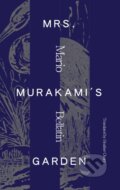 Kniha: Mrs. Murakami's Garden (Mario Bellatin). Deep Vellum Publishing, 2021 Kniha: Mrs. Murakami's Garden (Mario Bellatin). Deep Vellum Publishing, 2021
