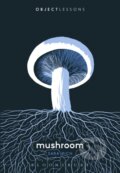 Kniha: Mushroom (Dr. Sara Rich). , 2023 Kniha: Mushroom (Dr. Sara Rich). , 2023