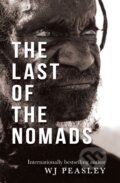 Kniha: The Last of the Nomads (W J Peasley). Fremantle, 2024 Kniha: The Last of the Nomads (W J Peasley). Fremantle, 2024