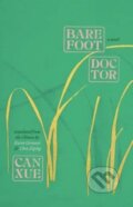 Kniha: Barefoot Doctor (Can Xue). Yale University Press, 2023 Kniha: Barefoot Doctor (Can Xue). Yale University Press, 2023