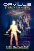 Kniha: The Orville: Sympathy for the Devil (Seth MacFarlane). , 2025 Kniha: The Orville: Sympathy for the Devil (Seth MacFarlane). , 2025