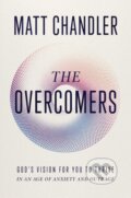 Kniha: The Overcomers (Matt Chandler). Thomas Nelson Publishers, 2025 Kniha: The Overcomers (Matt Chandler). Thomas Nelson Publishers, 2025