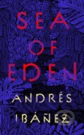Kniha: Sea of Eden (Andres Ibanez). Oneworld Publications, 2023 Kniha: Sea of Eden (Andres Ibanez). Oneworld Publications, 2023