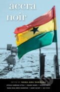Kniha: Accra Noir (Nana-Ama Danquah). Cassava Republic, 2021 Kniha: Accra Noir (Nana-Ama Danquah). Cassava Republic, 2021