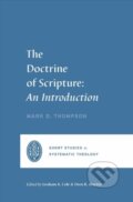 Kniha: The Doctrine of Scripture (Mark D. Thompson). Crossway Books, 2022 Kniha: The Doctrine of Scripture (Mark D. Thompson). Crossway Books, 2022