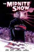 Kniha: The Midnite Show (Bill Crabtree, Cullen Bunn a Brian Hurtt). , 2024 Kniha: The Midnite Show (Bill Crabtree, Cullen Bunn a Brian Hurtt). , 2024