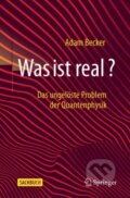 Kniha: Was ist real? (Adam Becker). , 2021 Kniha: Was ist real? (Adam Becker). , 2021
